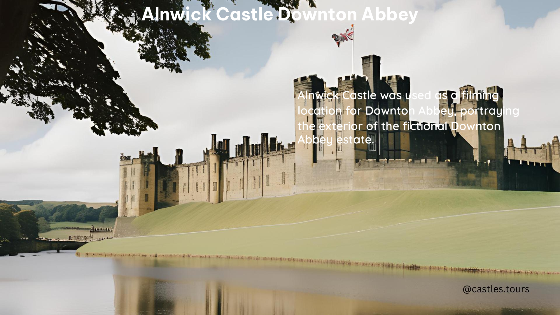 Alnwick Castle Downton Abbey