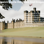 Alnwick Castle Dungeons and Dragons