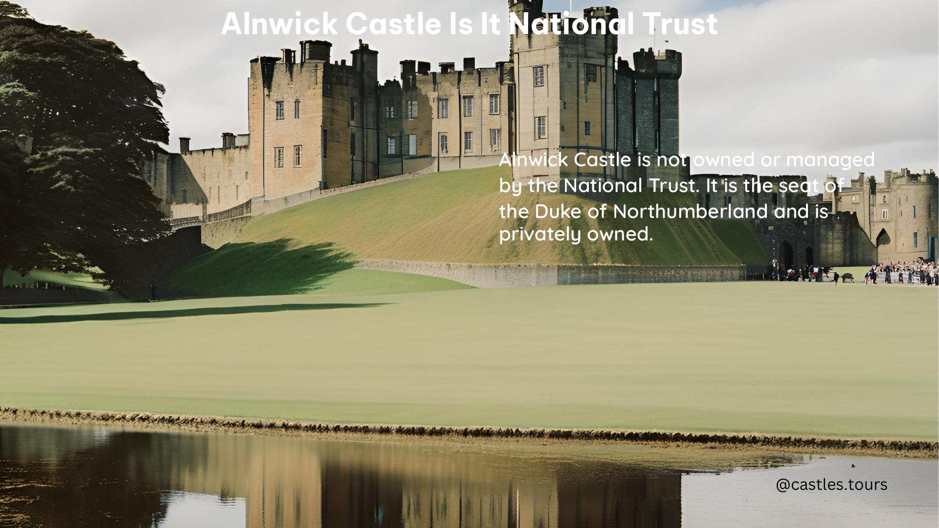 Alnwick Castle Is It National Trust