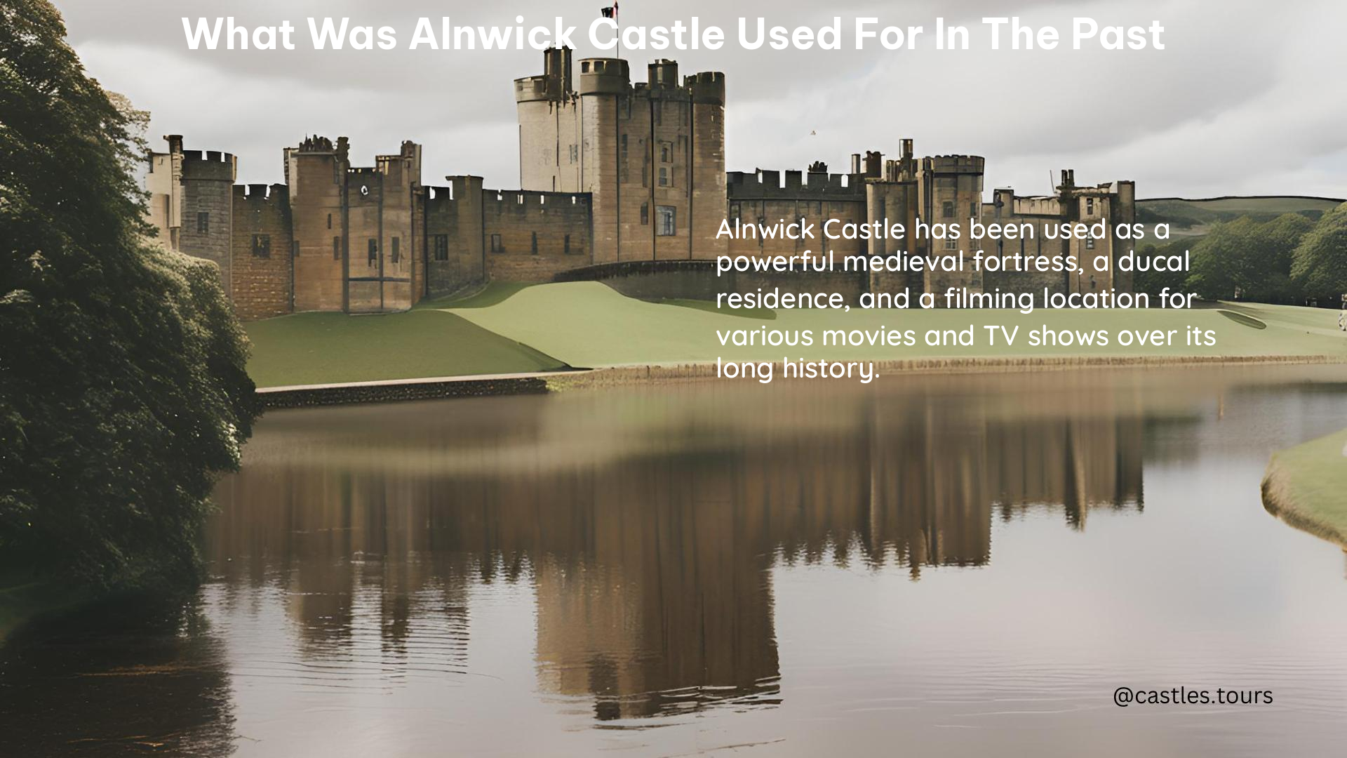 What Was Alnwick Castle Used for in the Past