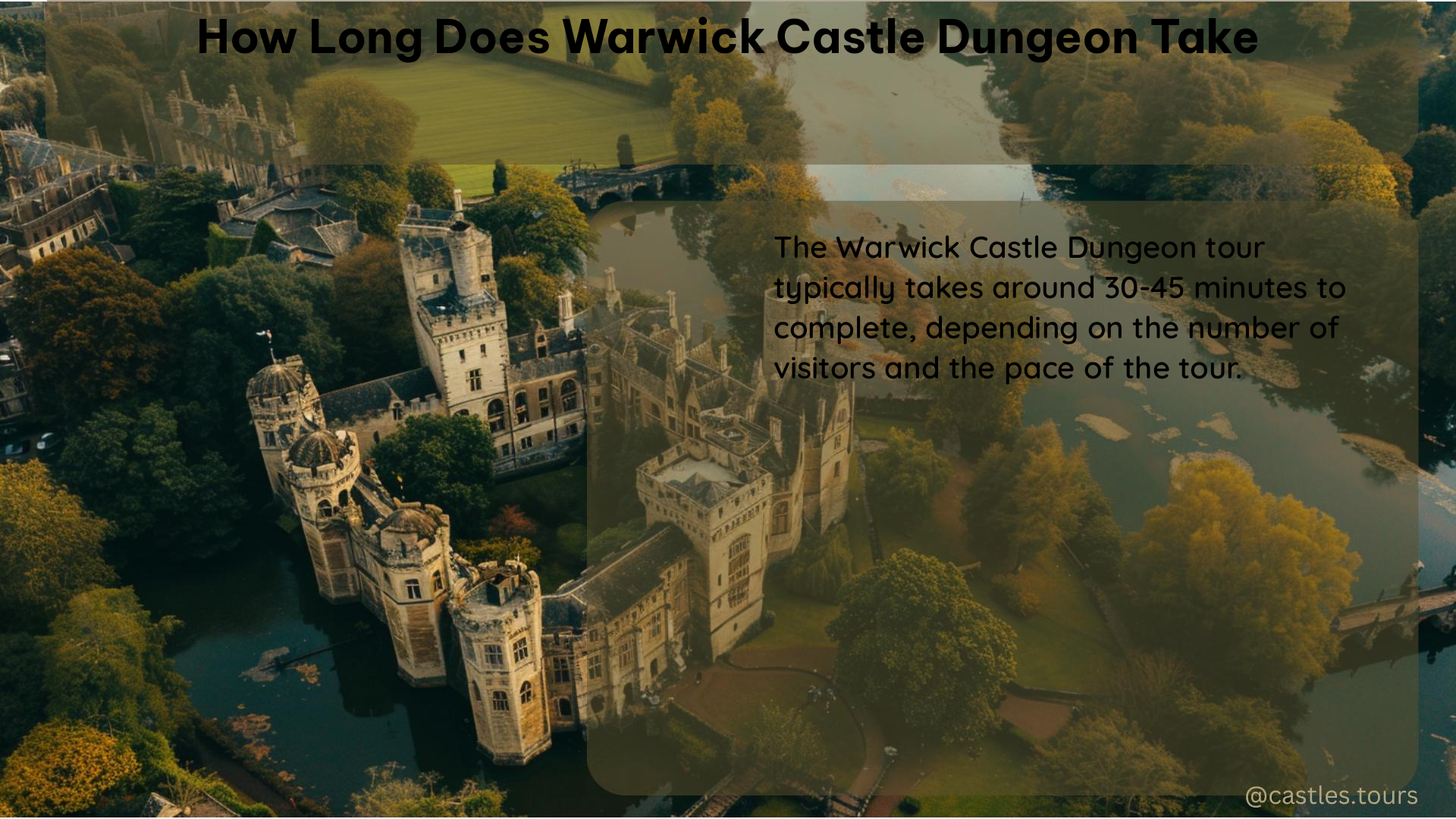 how long does warwick castle dungeon take