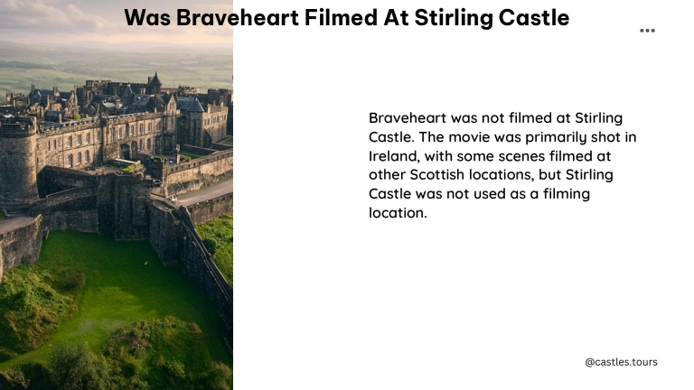 was braveheart filmed at stirling castle 1